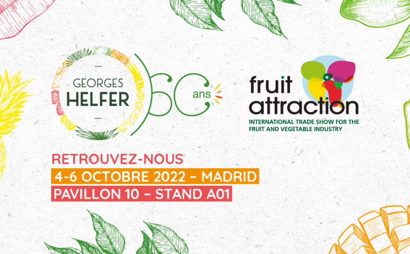 15.09.2022 – #60ansGH : TE ESPERAMOS EN MADRID ? – FRUIT ATTRACTION 2022